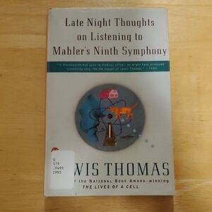 Late Night Thoughts on Listening to Mahler's Ninth Symphony by Lewis Thomas